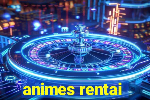 animes rentai